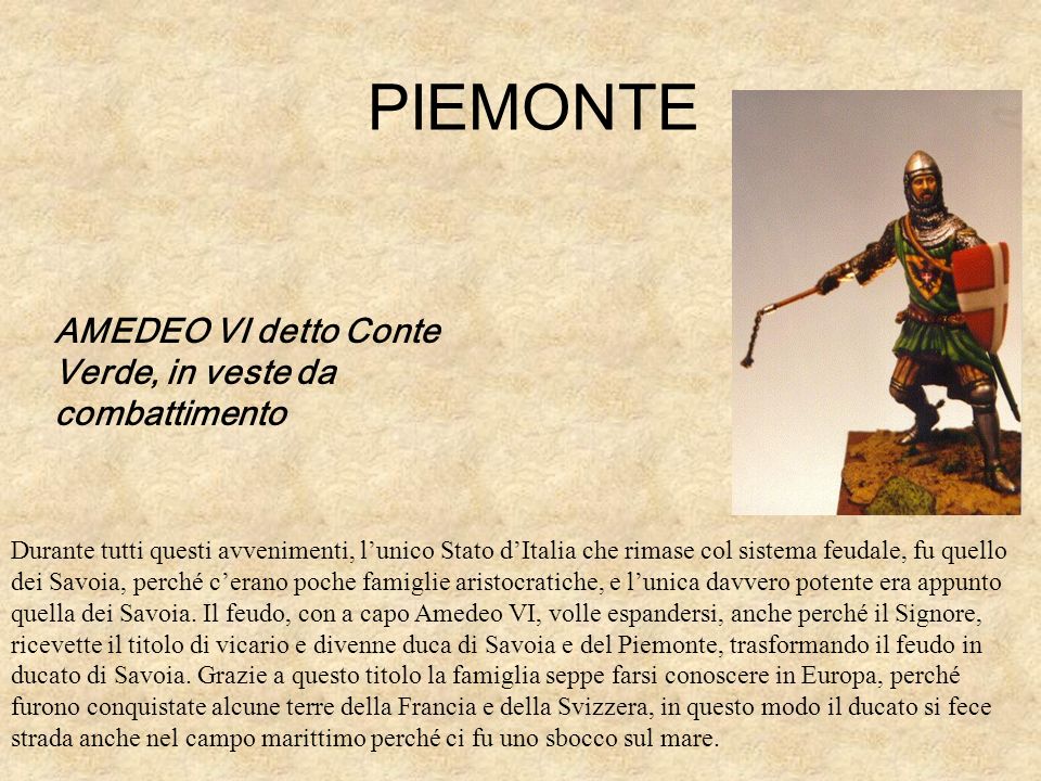 PIEMONTE AMEDEO VI detto Conte Verde, in veste da combattimento
