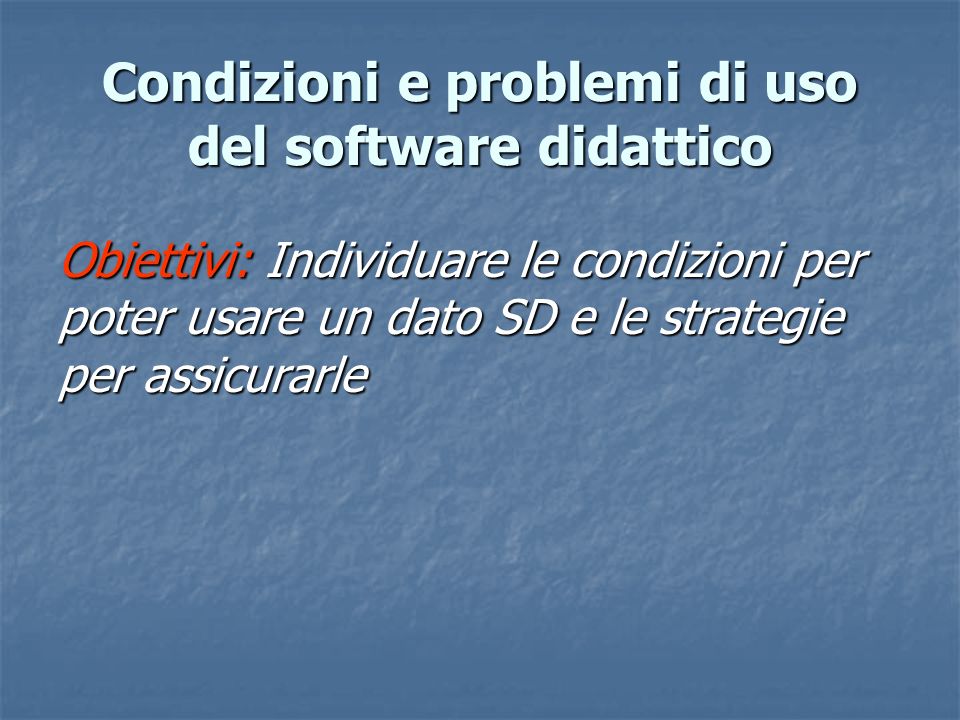 Condizioni e problemi di uso del software didattico