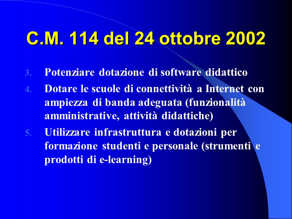 C.M. 114 del 24 ottobre 2002 Potenziare dotazione di software didattico.