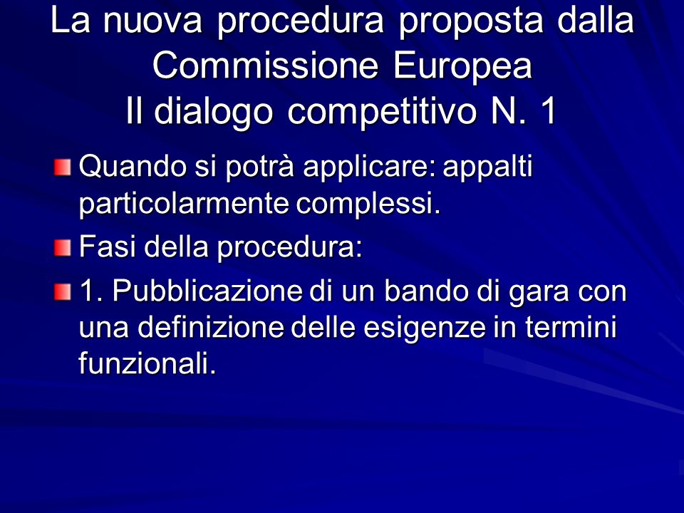 La nuova procedura proposta dalla Commissione Europea Il dialogo competitivo N. 1
