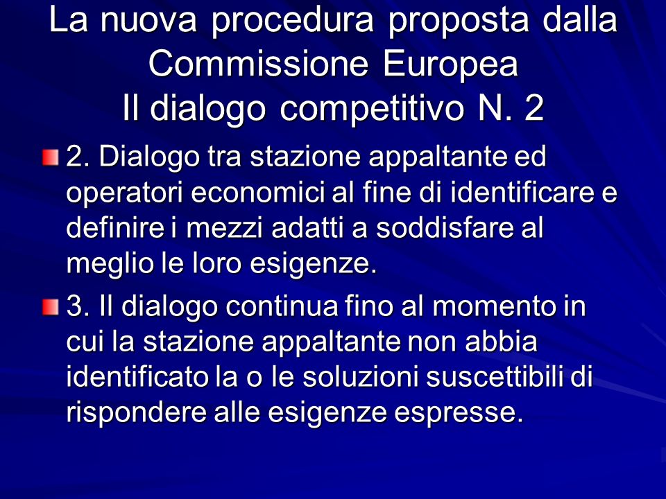 La nuova procedura proposta dalla Commissione Europea Il dialogo competitivo N. 2