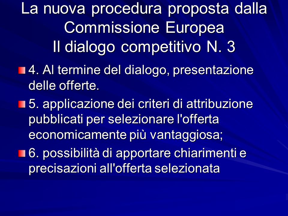 La nuova procedura proposta dalla Commissione Europea Il dialogo competitivo N. 3