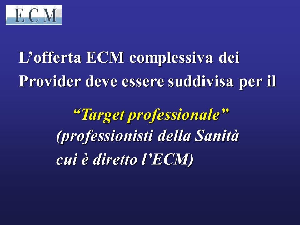 L’offerta ECM complessiva dei Provider deve essere suddivisa per il