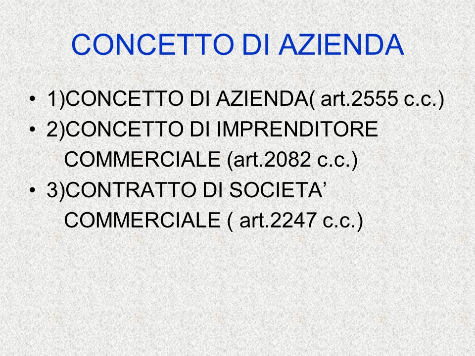 CONCETTO DI AZIENDA 1)CONCETTO DI AZIENDA( art.2555 c.c.)