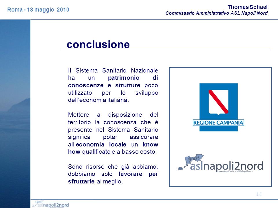 Thomas Schael Commissario Amministrativo ASL Napoli Nord. Roma - 18 maggio conclusione.