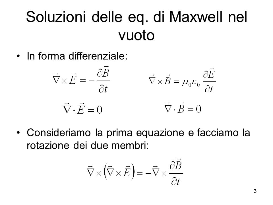 Soluzioni delle eq. di Maxwell nel vuoto