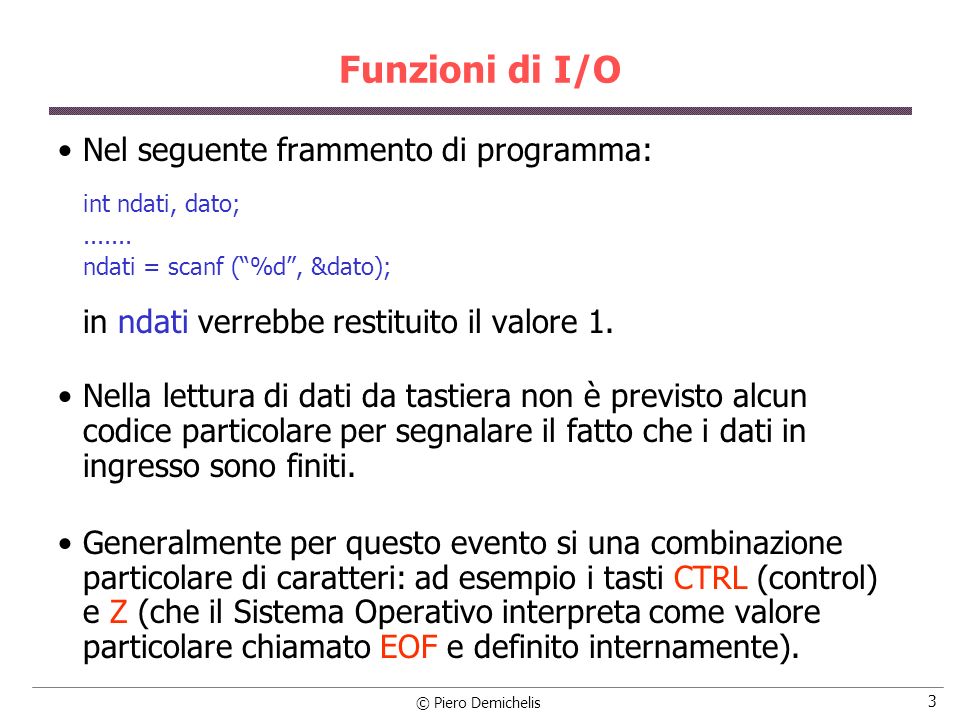 Funzioni di I/O Nel seguente frammento di programma: