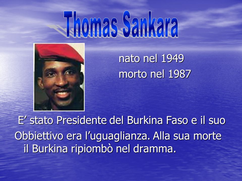 Thomas Sankara nato nel 1949 morto nel 1987