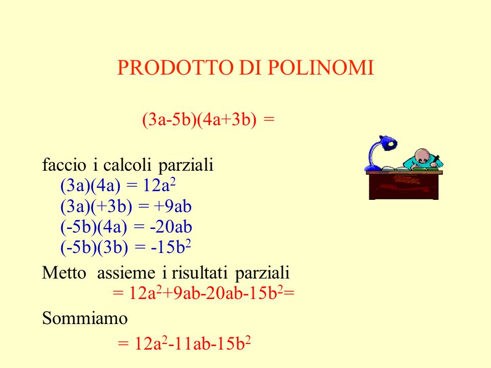 PRODOTTO DI POLINOMI (3a-5b)(4a+3b) =