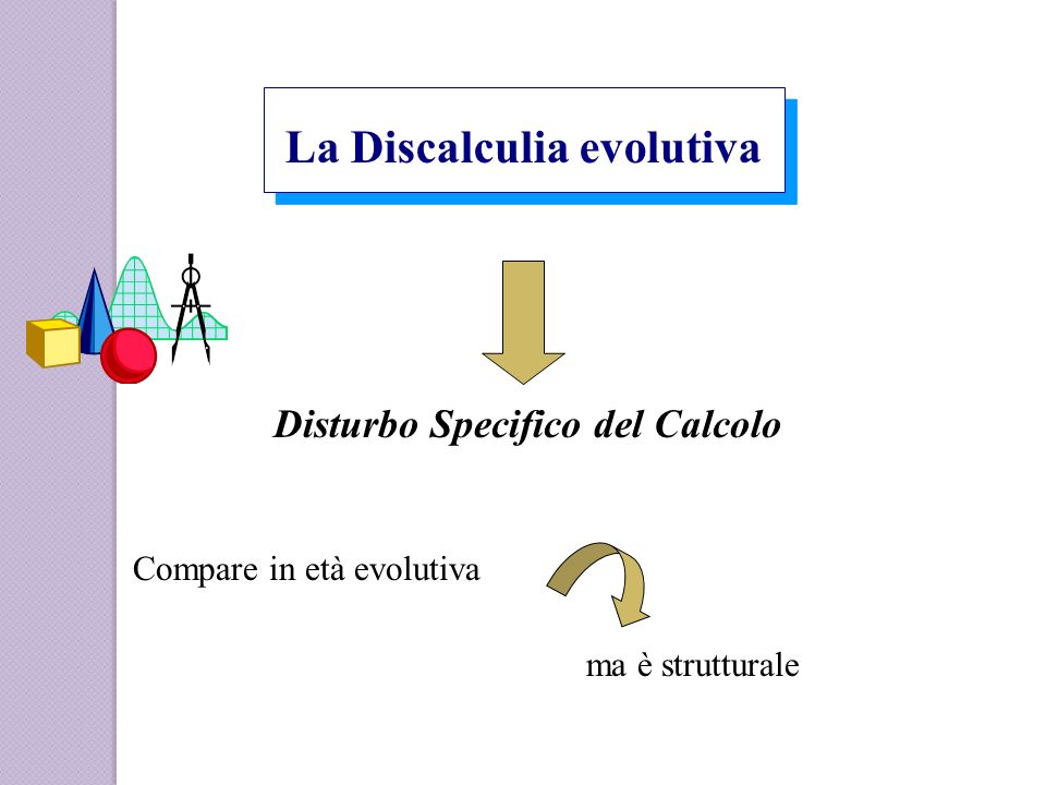 La Discalculia evolutiva Disturbo Specifico del Calcolo