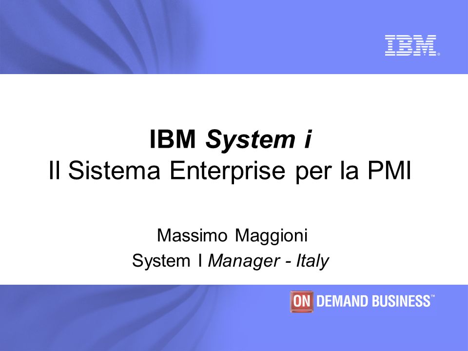 IBM System i Il Sistema Enterprise per la PMI