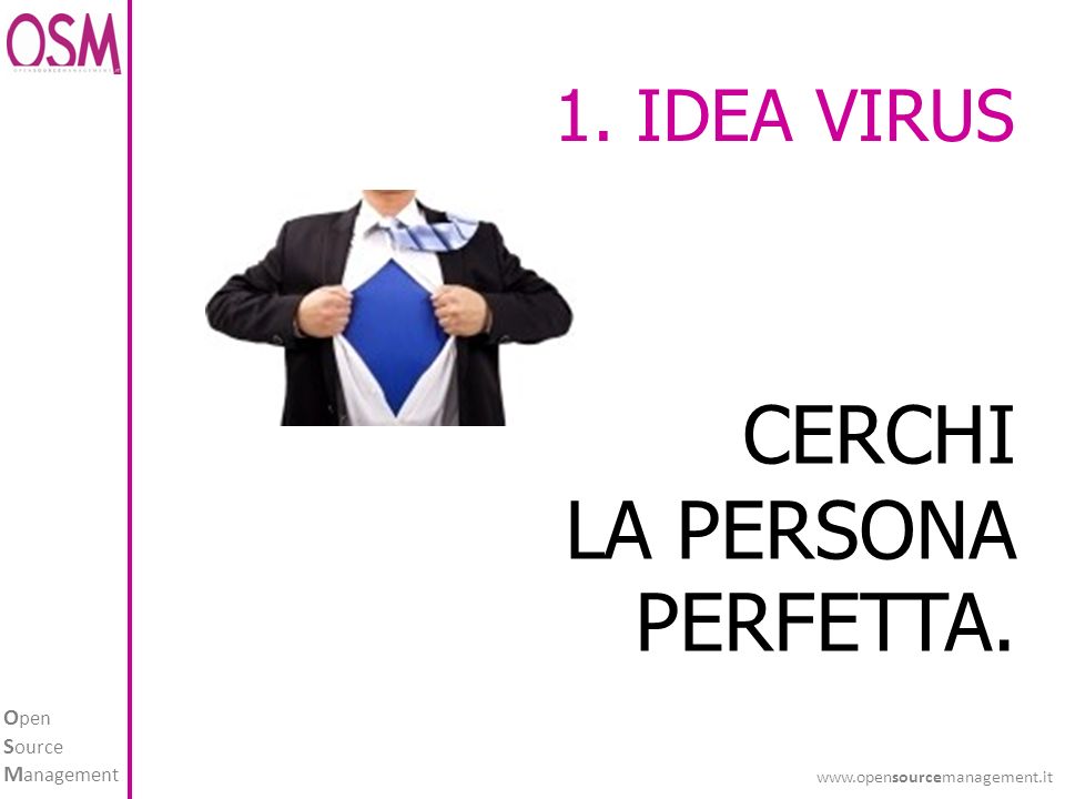 1. IDEA VIRUS CERCHI LA PERSONA PERFETTA.