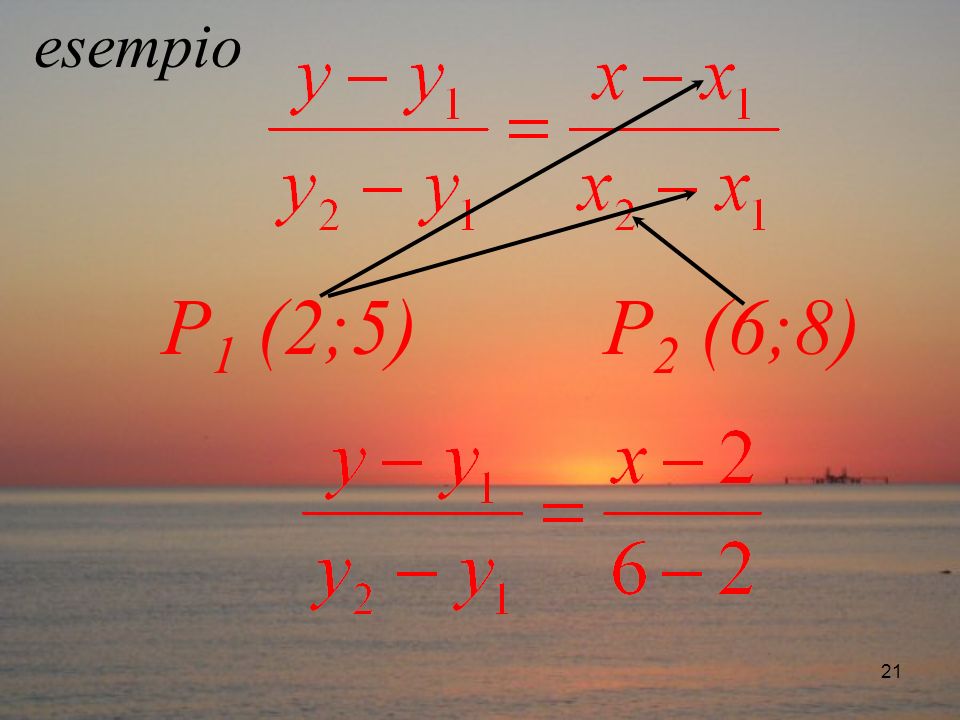 esempio P1 (2;5) P2 (6;8)