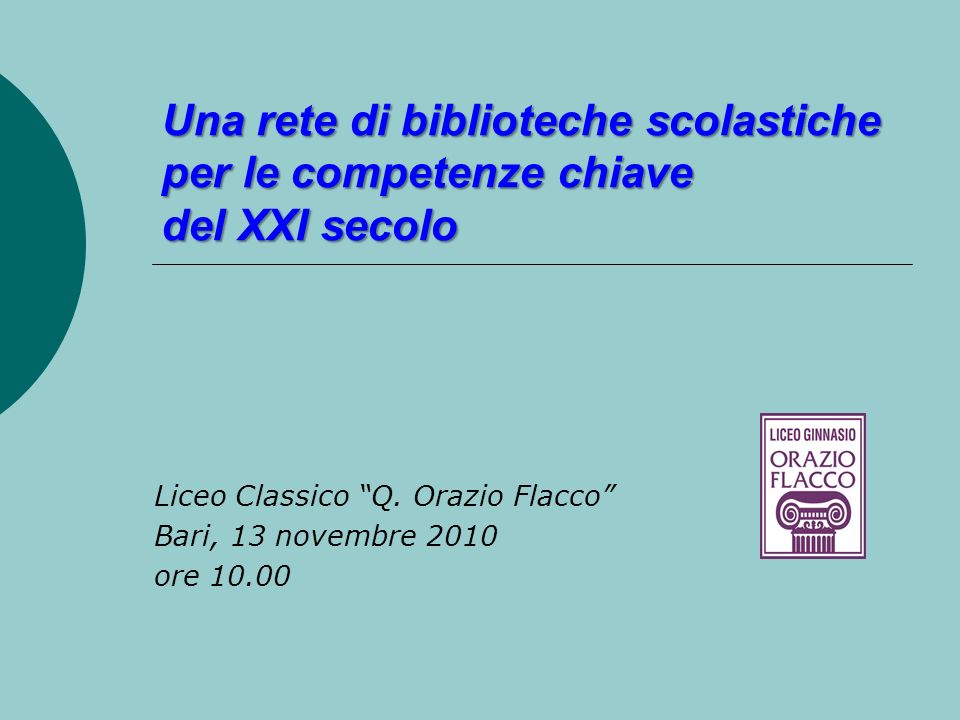 Liceo Classico Q. Orazio Flacco Bari, 13 novembre 2010 ore 10.00