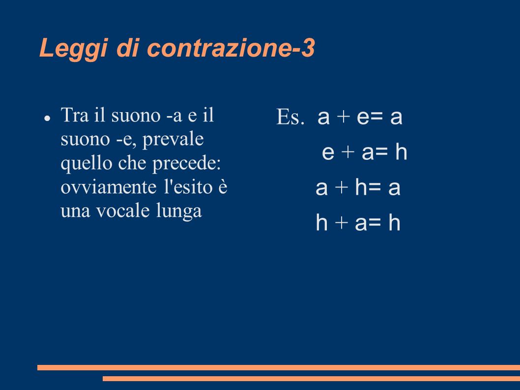 Leggi di contrazione-3 Es. a + e= a e + a= h a + h= a h + a= h