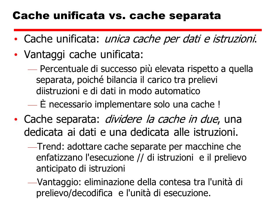 Cache unificata vs. cache separata