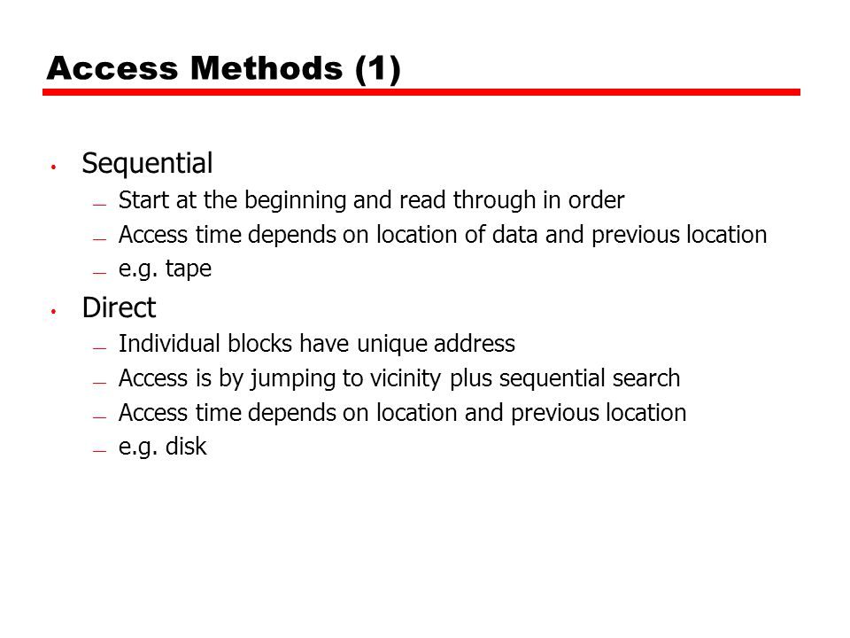 Access Methods (1) Sequential Direct