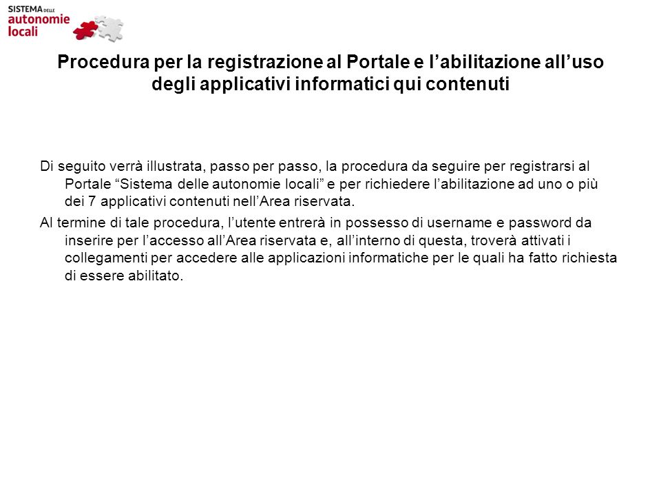 Procedura per la registrazione al Portale e l’abilitazione all’uso degli applicativi informatici qui contenuti