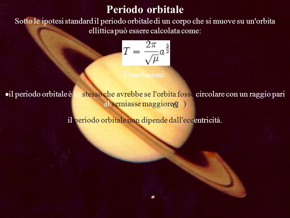 il periodo orbitale non dipende dall eccentricità.