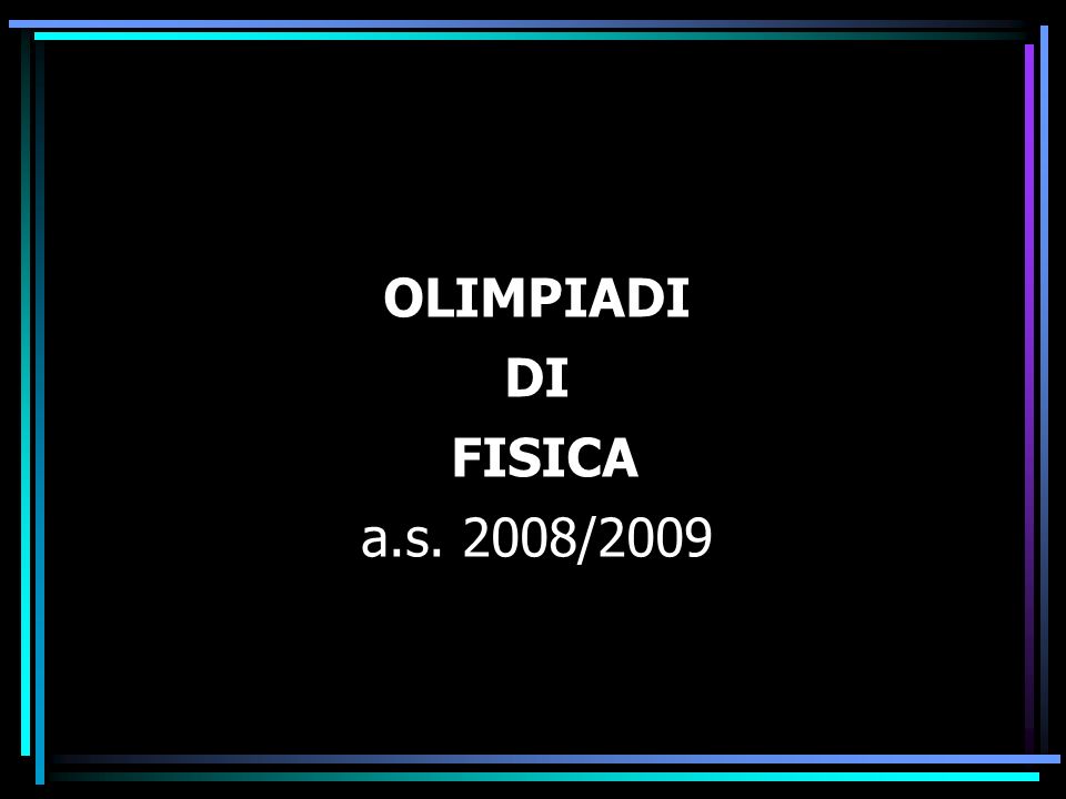 OLIMPIADI DI FISICA a.s. 2008/2009