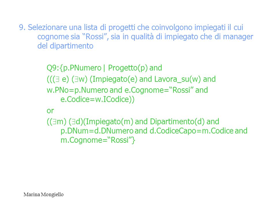 Q9:{p.PNumero | Progetto(p) and