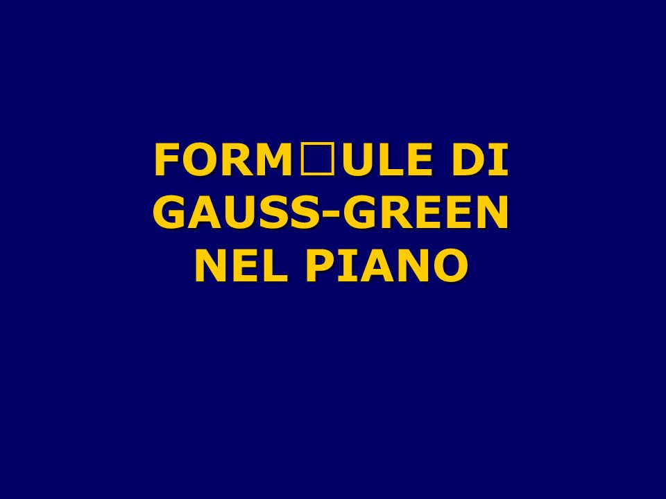 FORMULE DI GAUSS-GREEN NEL PIANO
