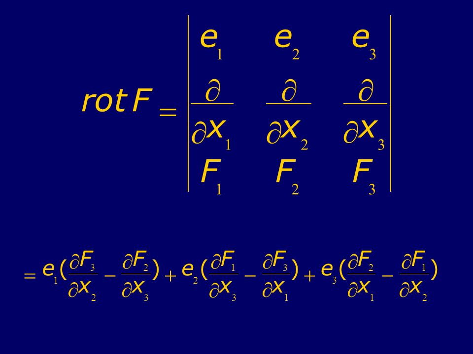r o t F = e ¶ x = e 1 ( ¶ F 3 x 2 - ) +