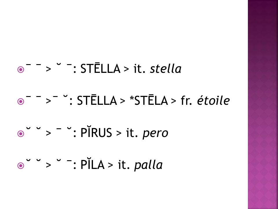 ˉ ˉ > ˘ ˉ: STĒLLA > it. stella