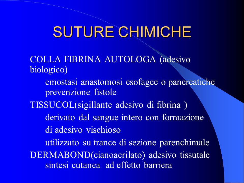 SUTURE CHIMICHE COLLA FIBRINA AUTOLOGA (adesivo biologico)