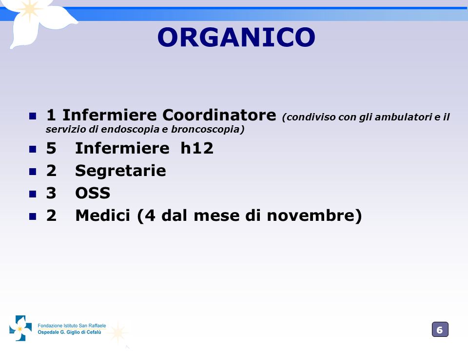 ORGANICO 1 Infermiere Coordinatore (condiviso con gli ambulatori e il servizio di endoscopia e broncoscopia)