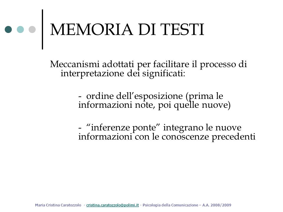 MEMORIA DI TESTI Meccanismi adottati per facilitare il processo di interpretazione dei significati: