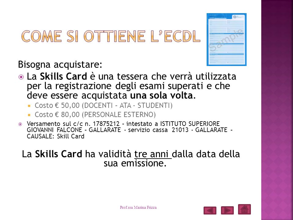 La Skills Card ha validità tre anni dalla data della sua emissione.