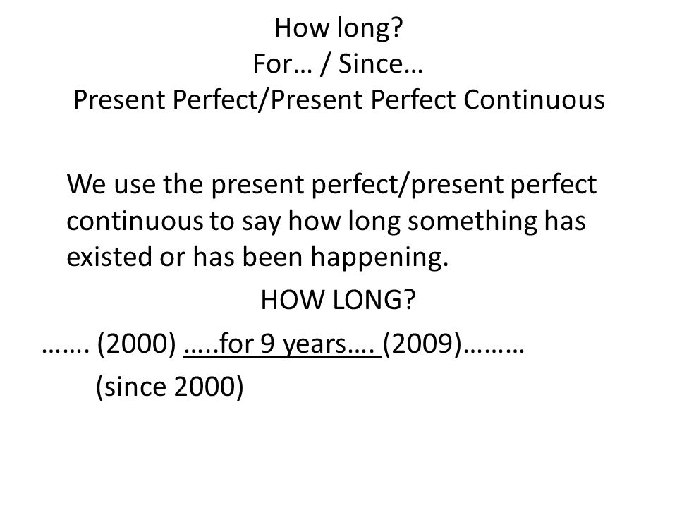 How long For… / Since… Present Perfect/Present Perfect Continuous