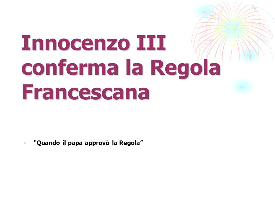 Innocenzo III conferma la Regola Francescana