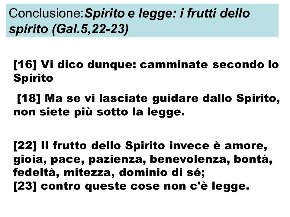 Conclusione:Spirito e legge: i frutti dello spirito (Gal.5,22-23)