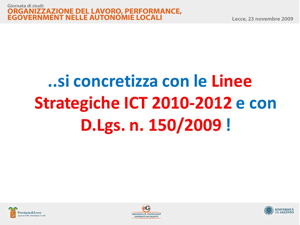 si concretizza con le Linee Strategiche ICT e con D. Lgs. n