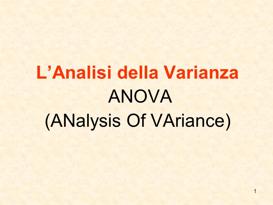 L’Analisi della Varianza ANOVA (ANalysis Of VAriance)
