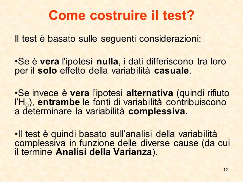 Come costruire il test Il test è basato sulle seguenti considerazioni: