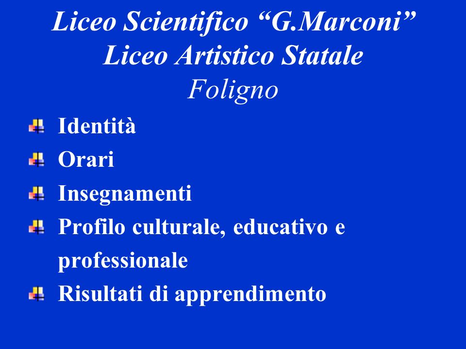 Liceo Scientifico G.Marconi Liceo Artistico Statale Foligno