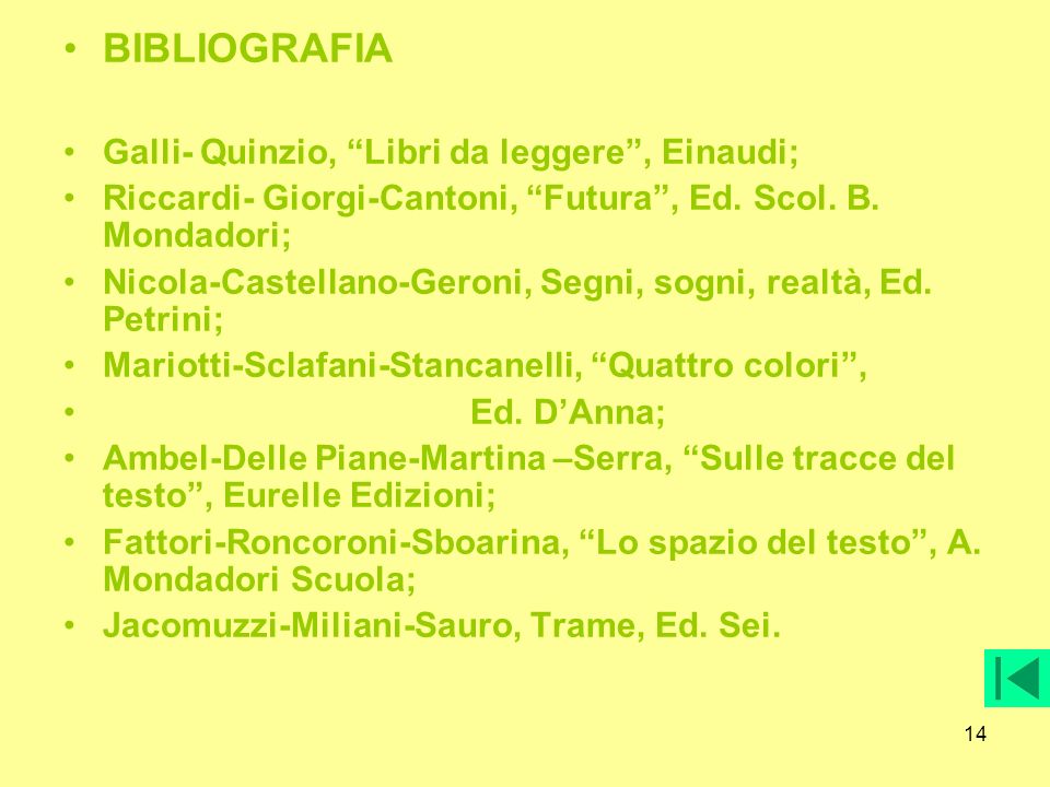 BIBLIOGRAFIA Galli- Quinzio, Libri da leggere , Einaudi;