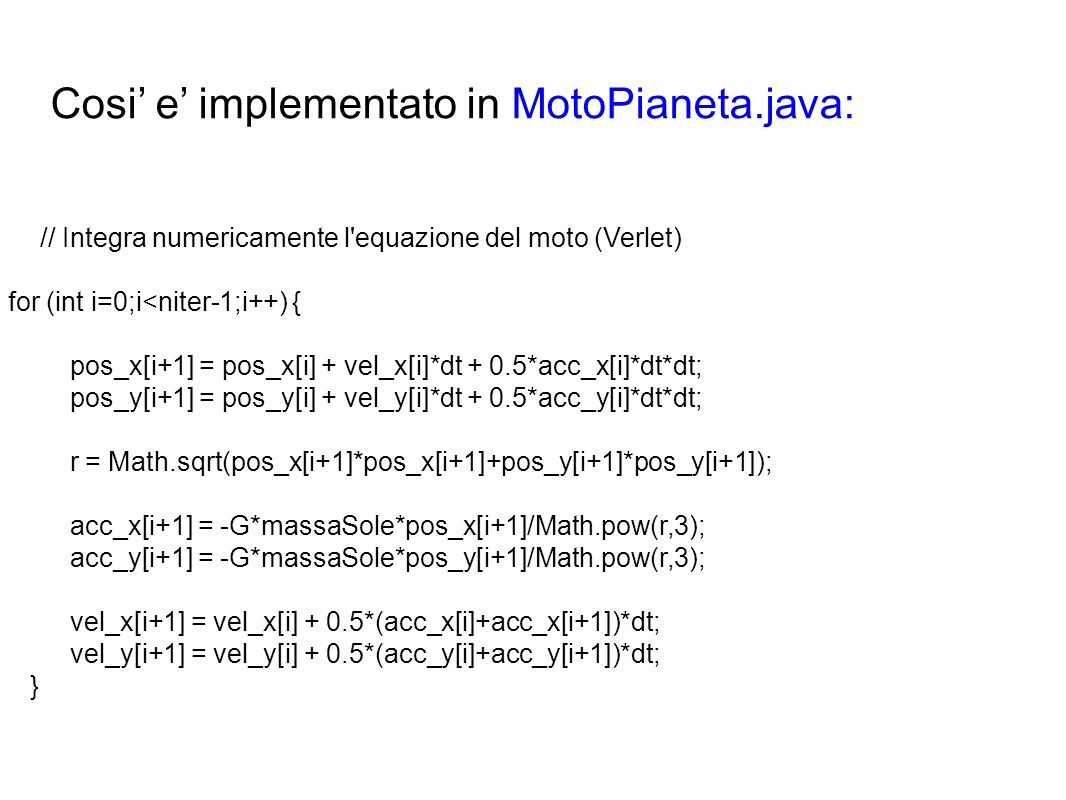 Cosi’ e’ implementato in MotoPianeta.java: