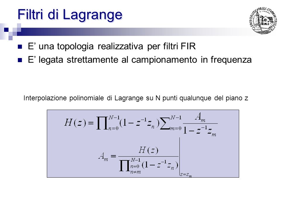Filtri di Lagrange E’ una topologia realizzativa per filtri FIR