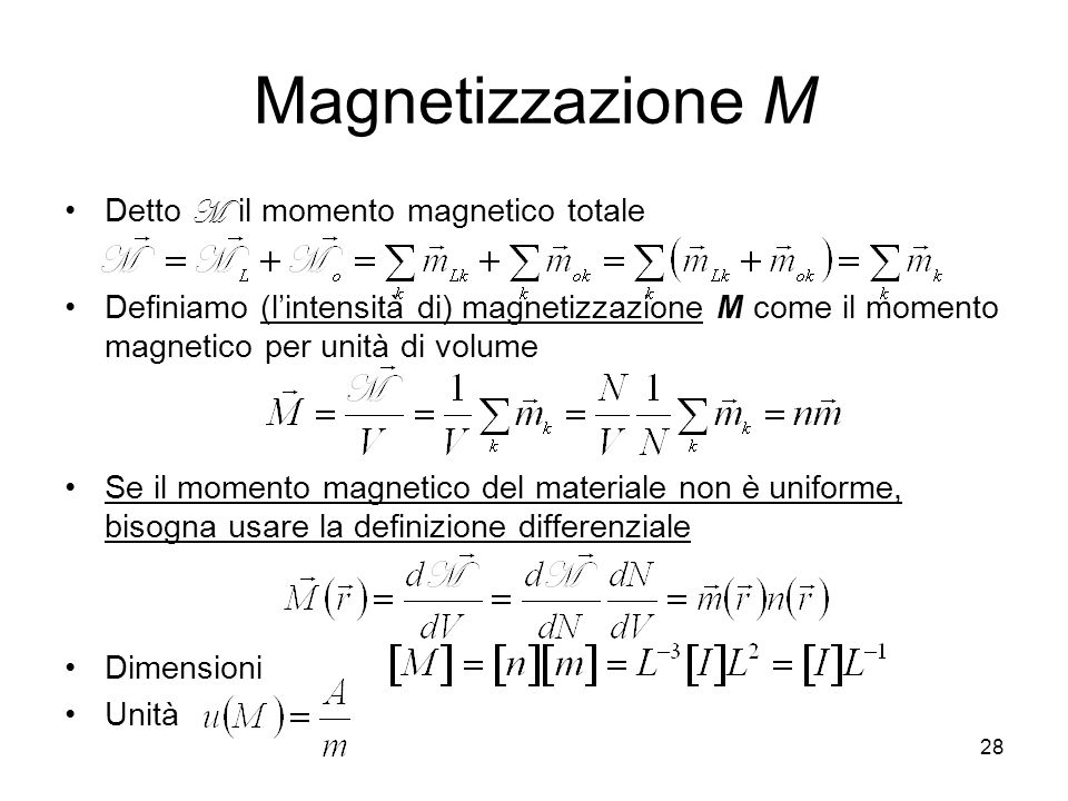 Magnetizzazione M Detto M il momento magnetico totale