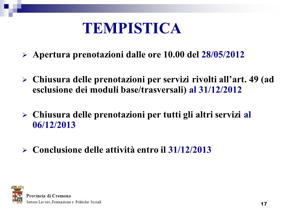 TEMPISTICA Apertura prenotazioni dalle ore del 28/05/2012