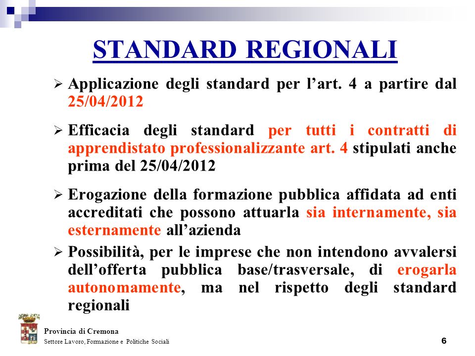 STANDARD REGIONALI Applicazione degli standard per l’art. 4 a partire dal 25/04/2012.
