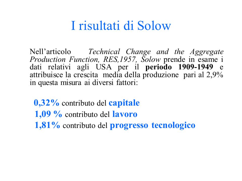 I risultati di Solow 1,09 % contributo del lavoro