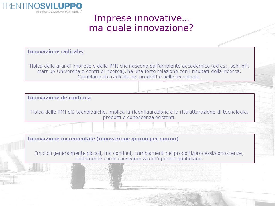 Imprese innovative… ma quale innovazione 8 Innovazione radicale: