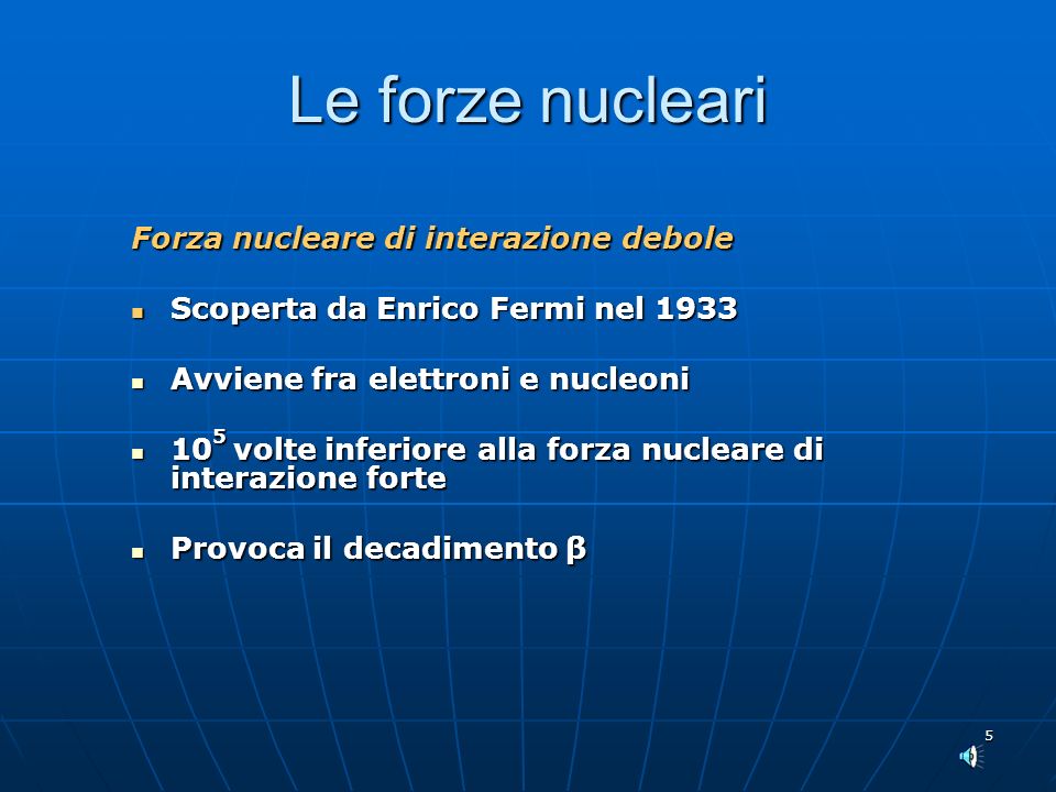 Le forze nucleari Forza nucleare di interazione debole