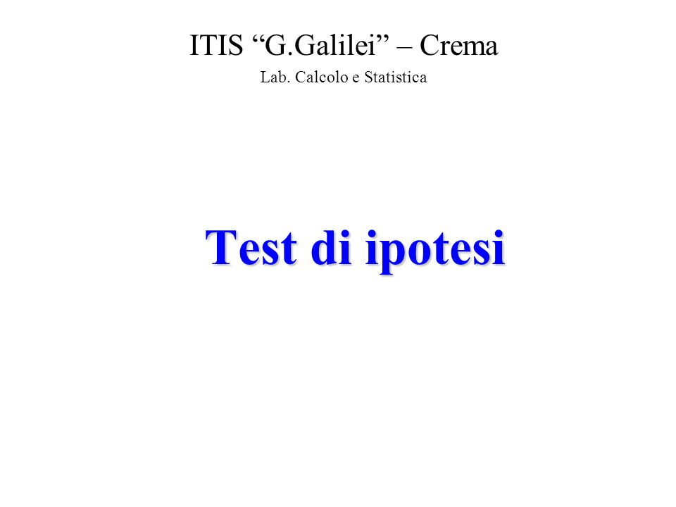 ITIS G.Galilei – Crema Lab. Calcolo e Statistica