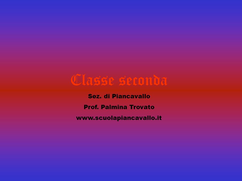 Classe seconda Sez. di Piancavallo Prof. Palmina Trovato